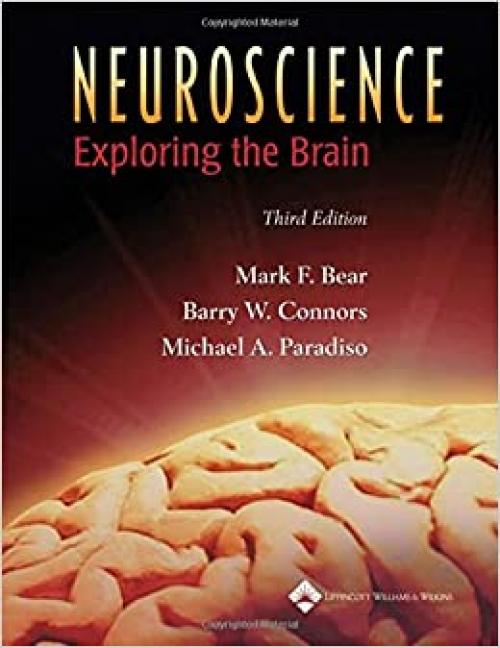  Neuroscience: Exploring the Brain, 3rd Edition 