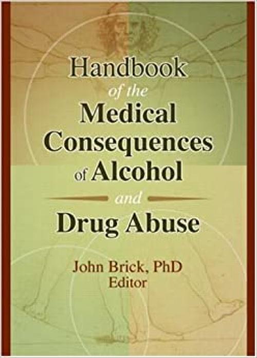  Handbook of the Medical Consequences of Alcohol and Drug Abuse (Contemporary Issues in Neuropharmacology) 