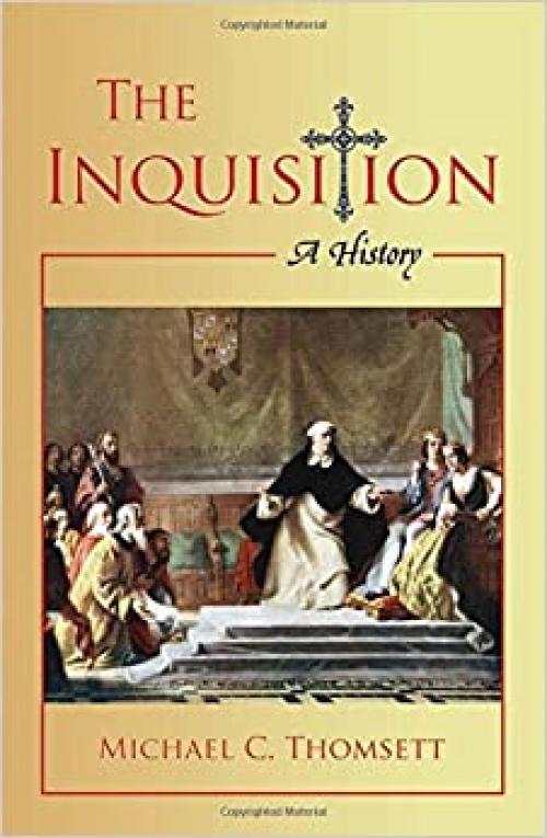  The Inquisition: A History 