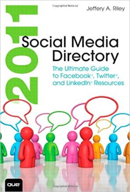  Social Media Directory 2011: The Ultimate Guide to Facebook, Twitter, and LinkedIn Resources 