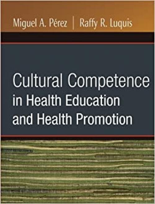  Cultural Competence in Health Education and Health Promotion 