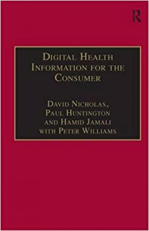  Digital Health Information for the Consumer: Evidence and Policy Implications 