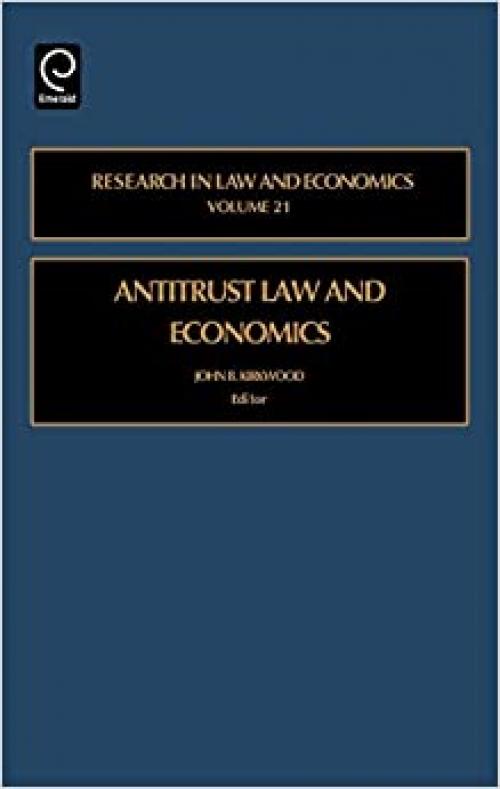  Antitrust Law and Economics, Volume 21 (Research in Law and Economics) 