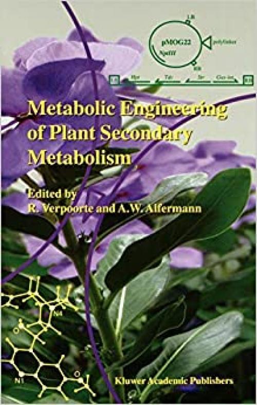  Metabolic Engineering of Plant Secondary Metabolism 