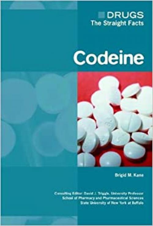  Codeine (Drugs: The Straight Facts)**OUT OF PRINT** 