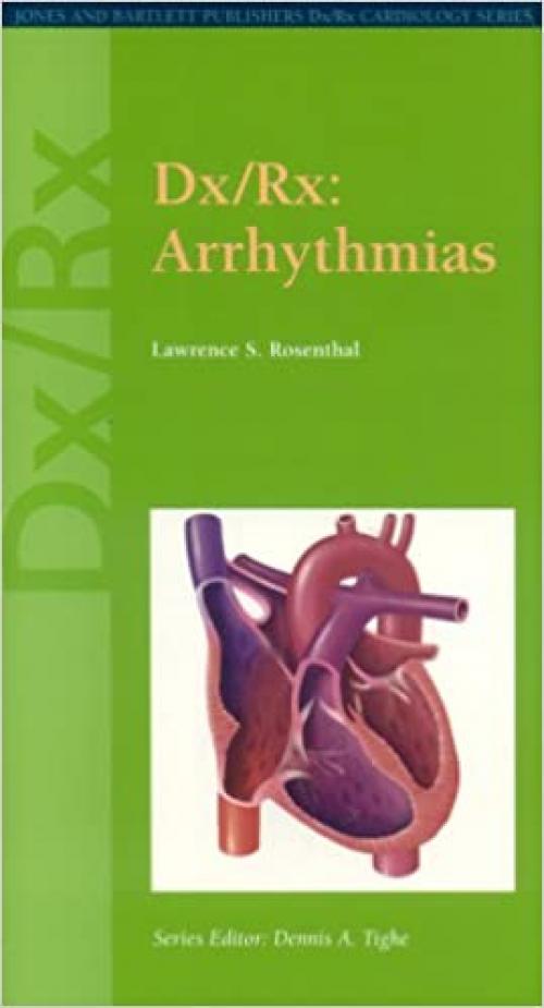  Dx/Rx: Arrhythmias (Dx/Rx Cardiology Series) 