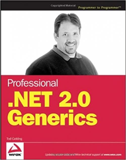  Professional .NET 2.0 Generics (Programmer to Programmer) 