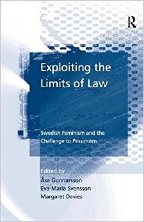  Exploiting the Limits of Law: Swedish Feminism and the Challenge to Pessimism 