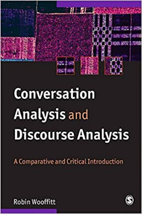  Conversation Analysis and Discourse Analysis: A Comparative and Critical Introduction 