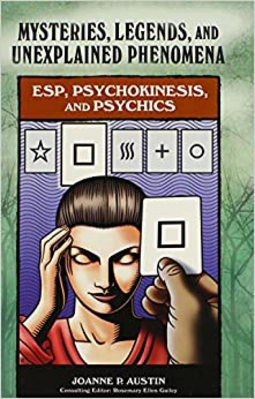  ESP, Psychokinesis, and Psychics (Mysteries, Legends, and Unexplained Phenomena) 