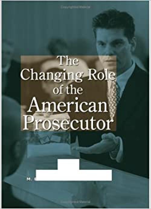  The Changing Role of the American Prosecutor 