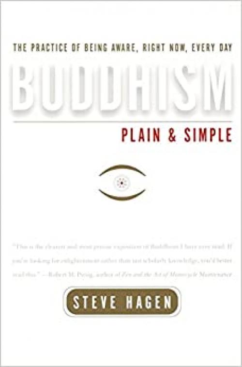  Buddhism Plain and Simple: The Practice of Being Aware, Right Now, Every Day 