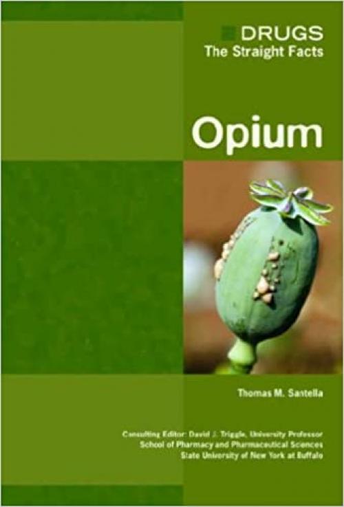  Opium (Drugs: The Straight Facts) 