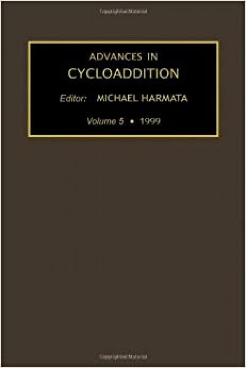  Advances in Cycloaddition, Volume 5 