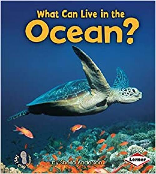  What Can Live in the Ocean? (First Step Nonfiction ― Animal Adaptations) 