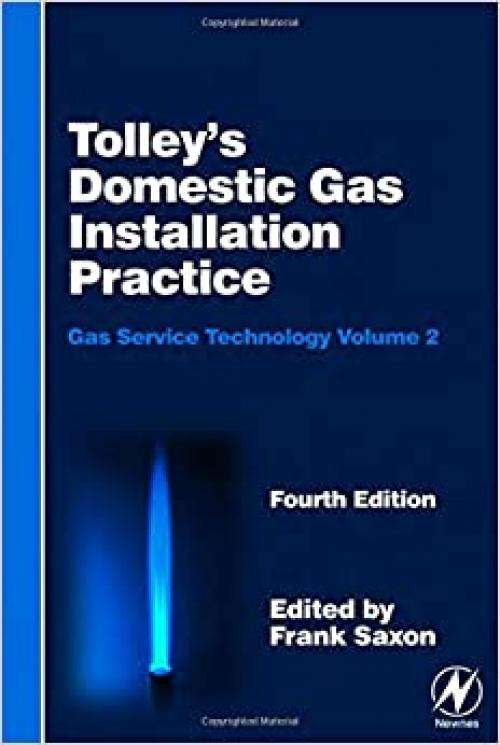  Tolley's Gas Service Technology Set: Tolley's Domestic Gas Installation Practice, Fourth Edition: Gas Service Technology Volume 2 
