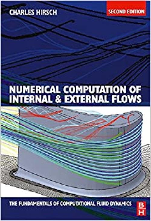  Numerical Computation of Internal and External Flows: The Fundamentals of Computational Fluid Dynamics 