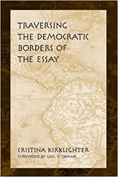  Traversing the Democratic Borders of the Essay 