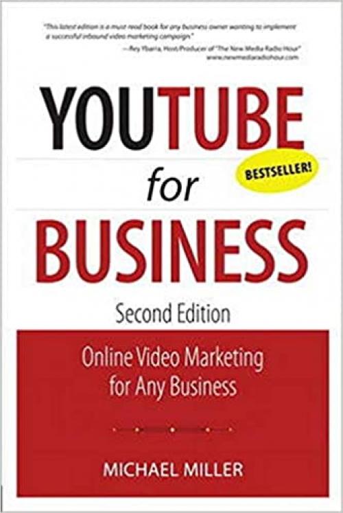  YouTube for Business: Online Video Marketing for Any Business (2nd Edition) (Que Biz-Tech) 