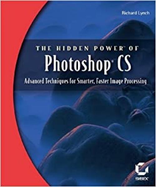  The Hidden Power of Photoshop CS 