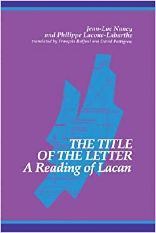  The Title of the Letter: A Reading of Lacan (Suny Series in Contemporary Continental Philosophy) 