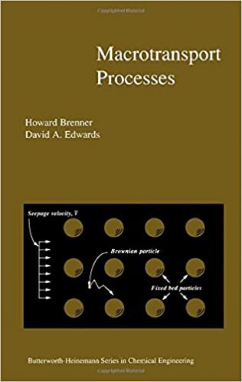  Macrotransport Processes (Butterworth-Heinemann Series in Chemical Engineering) 