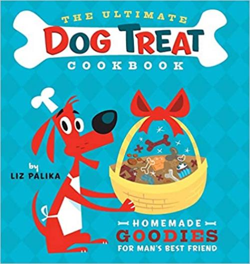  The Ultimate Dog Treat Cookbook: Homemade Goodies for Man's Best Friend 