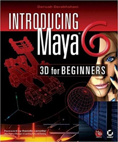  Introducing Maya 6: 3D for Beginners 