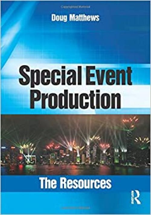  Special Event Production: The Resources 