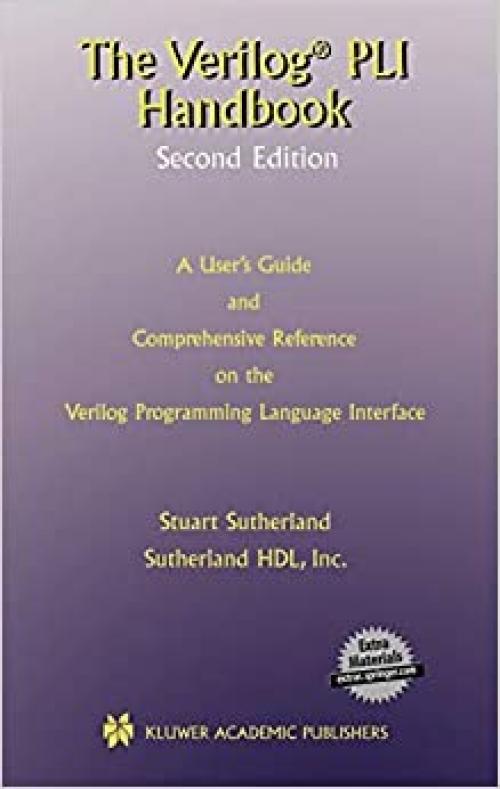  The Verilog PLI Handbook: A User’s Guide and Comprehensive Reference on the Verilog Programming Language Interface (The Springer International Series in Engineering and Computer Science (666)) 