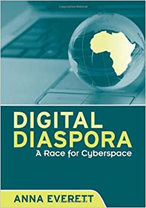  Digital Diaspora: A Race for Cyberspace (SUNY series, Cultural Studies in Cinema/Video) 