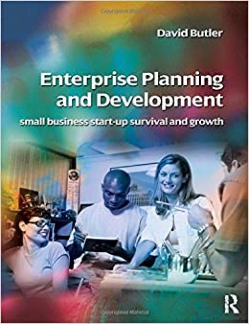  Enterprise Planning and Development: small business and enterprise start-up survival and growth 