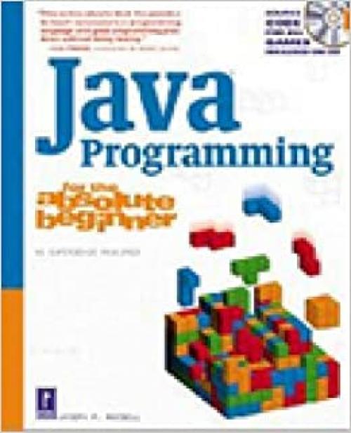  Java Programming for the Absolute Beginner 