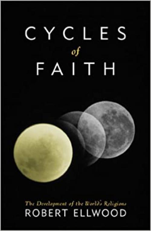  Cycles of Faith: The Development of the World's Religions 