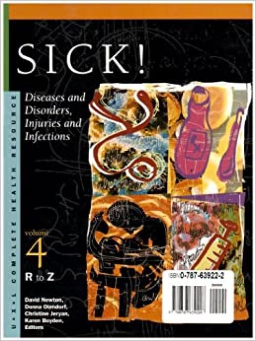  Sick! Diseases and Disorders, Injuries and Infections (U. X. L. Complete Health Resource)(4-Volume Set) 