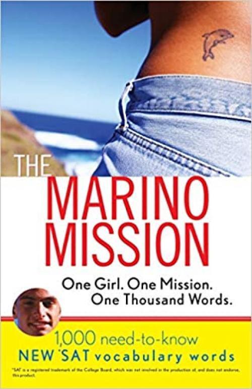  The Marino Mission: One Girl, One Mission, One Thousand Words: 1,000 Need-to-Know SAT Vocabulary Words (WordSavvy Book) 