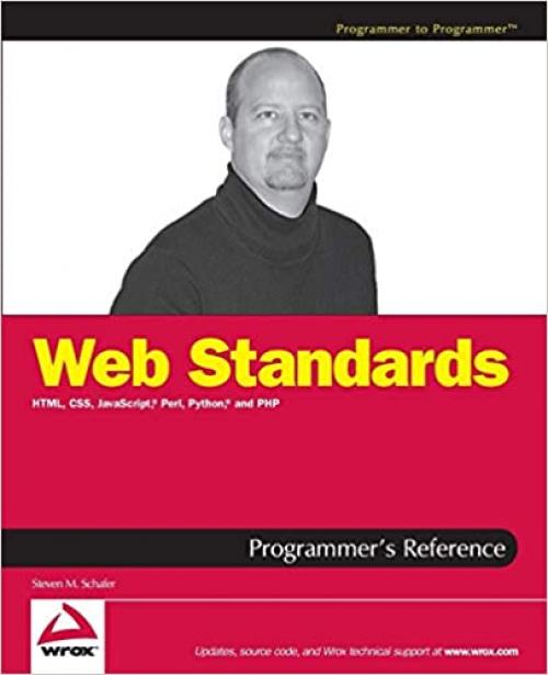  Web Standards Programmer's Reference: HTML, CSS, JavaScript, Perl, Python, and PHP 