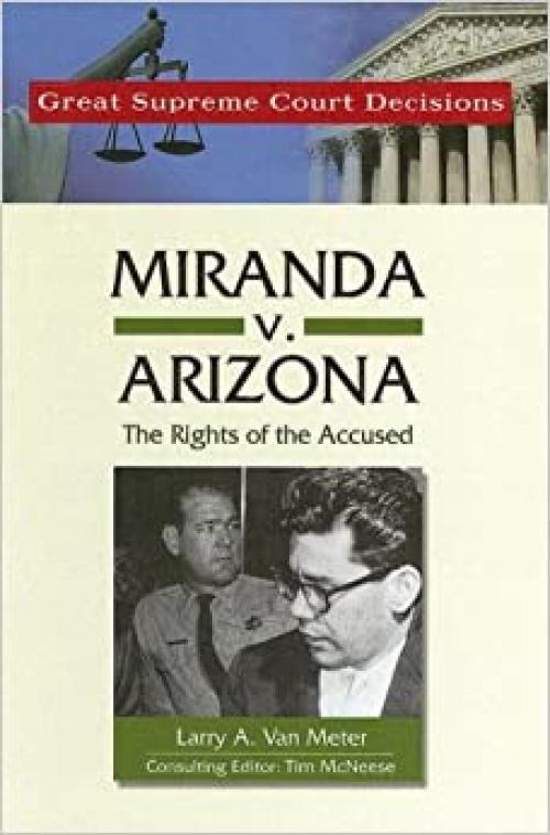  Miranda V. Arizona (Great Supreme Court Decisions) 