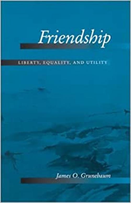  Friendship: Liberty, Equality, and Utility 