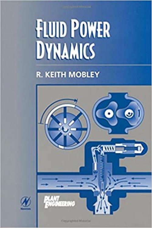  Fluid Power Dynamics (Plant Engineering Maintenance (Hardback)) 