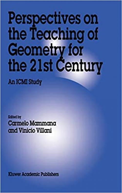  Perspectives on the Teaching of Geometry for the 21st Century: An ICMI Study (New ICMI Study Series (5)) 