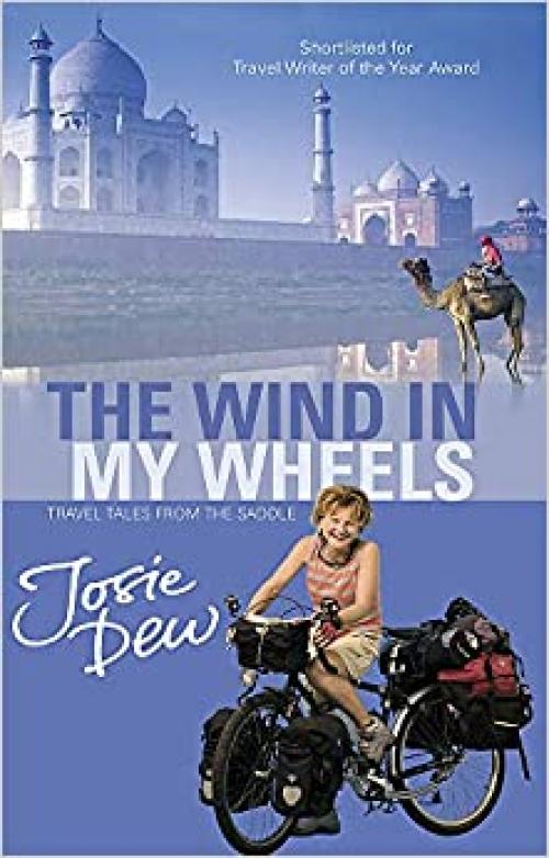  The Wind in My Wheels: Travel Tales from the Saddle 