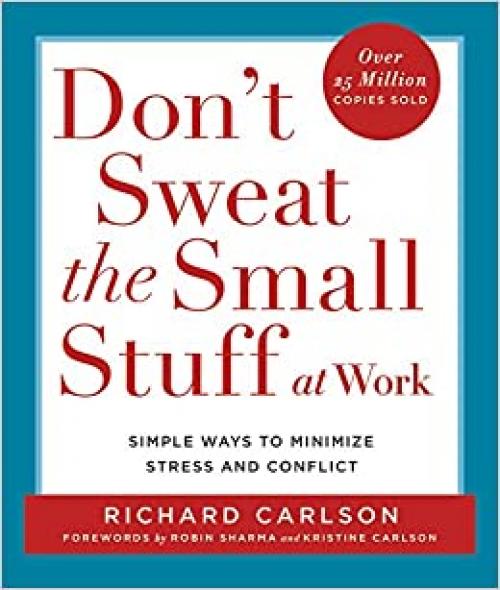  Don't Sweat the Small Stuff at Work 