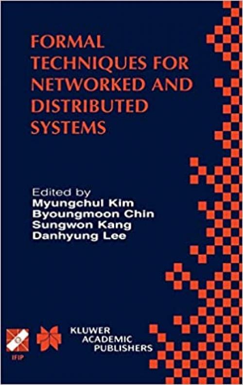  Formal Techniques for Networked and Distributed Systems: FORTE 2001 (IFIP Advances in Information and Communication Technology (69)) 