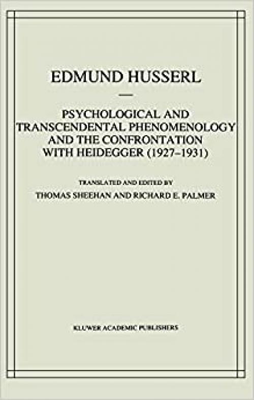  Psychological and Transcendental Phenomenology and the Confrontation with Heidegger (1927-1931): The Encyclopaedia Britannica Article, The Amsterdam Lectures, 