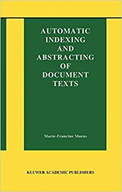  Automatic Indexing and Abstracting of Document Texts (The Information Retrieval Series (6)) 