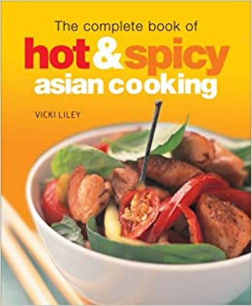  The Complete Book of Hot & Spicy Asian Cooking 