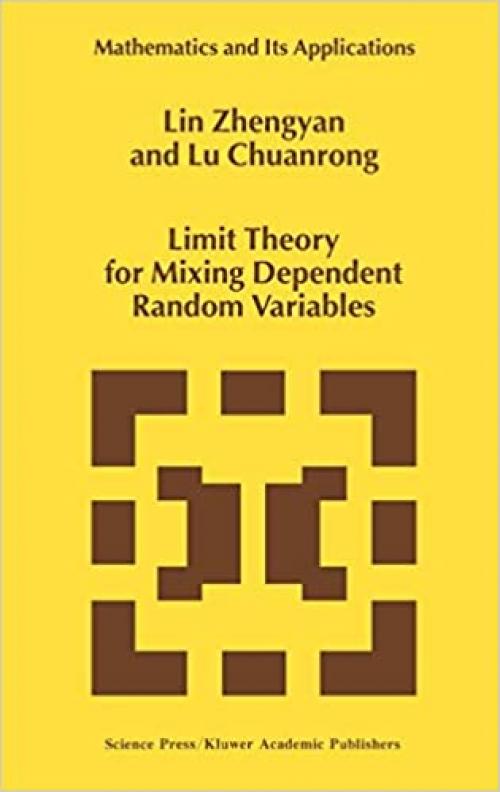  Limit Theory for Mixing Dependent Random Variables (Mathematics and Its Applications (378)) 