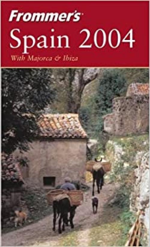  Frommer's Spain 2004 with Majorca & Ibiza (Frommer's Complete Guides) 