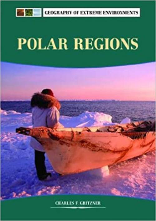  Polar Regions (Geography of Extreme Environments) 